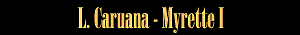 L Caruana: Myrette I